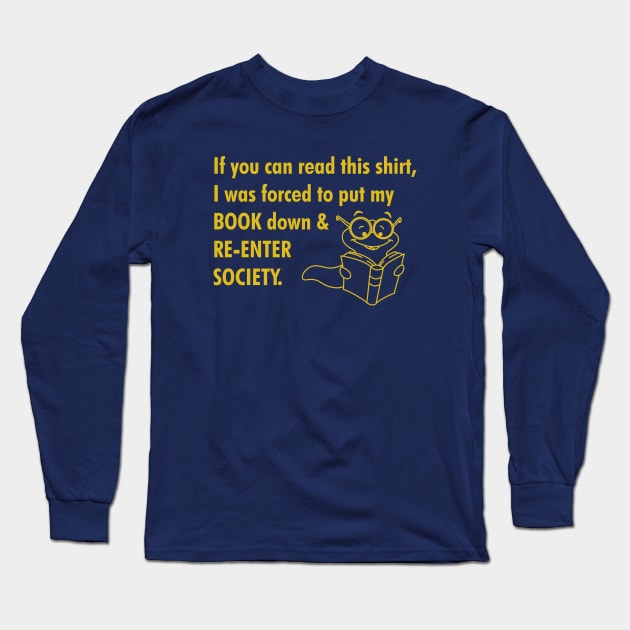 Book Worm Re-enter Society Long Sleeve T-Shirt by cdclocks